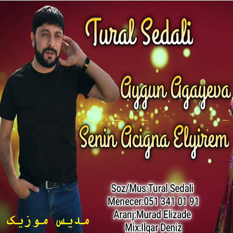 دانلود آهنگ ترکی تورال صدالی و آیگون آقایوا به نام سنین آجیغنا الییرم